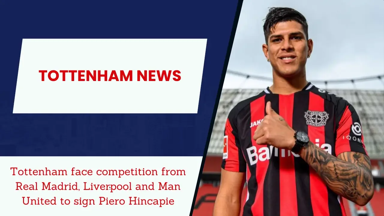 Tottenham intéressé à signer Bayer Leverkusen Star Piero Hincapie