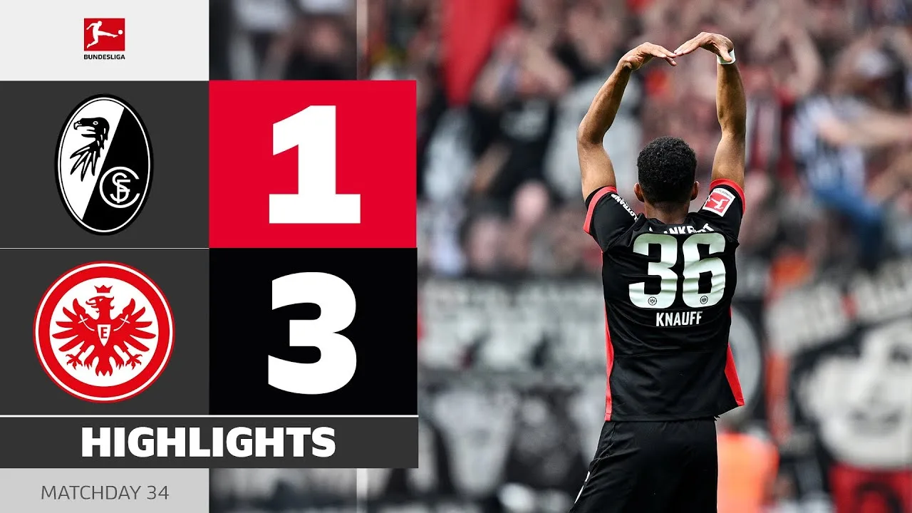 La Ligue des champions appelle! | SC Freiburg – Eintracht Frankfurt | Faits saillants | MD 34 – Bundesliga