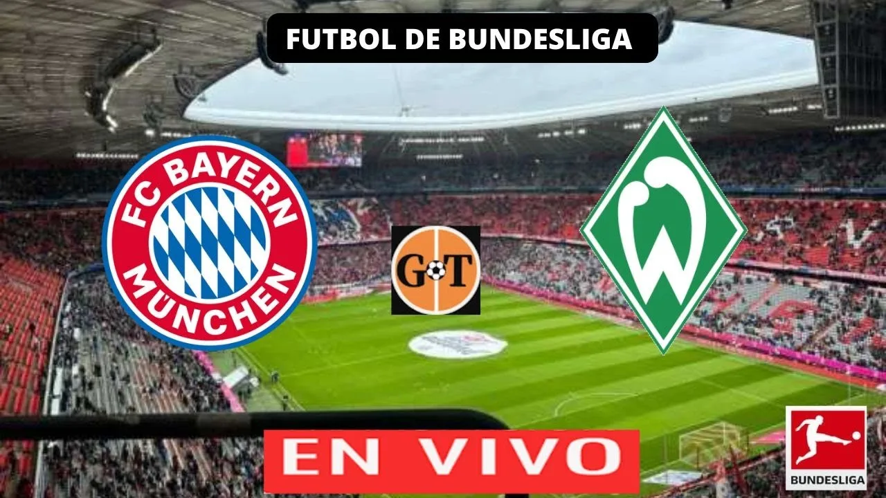 🟠⚫BAYERN MUNICH VS WERDER BREMEN EN VIVO 🛑 BUNDESliga – Jornada 21
