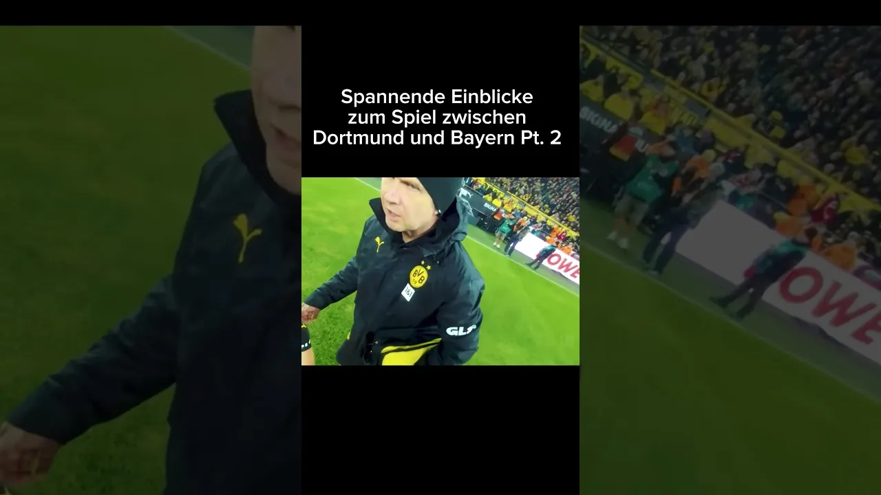 Spannende Einblicke zum Spiel zwischen Dortmund und Bayern