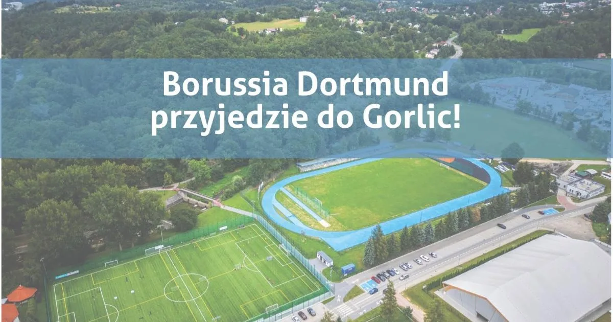 Le Borussia Dortmund viendra au groupe à Gorlice! – um gorlice