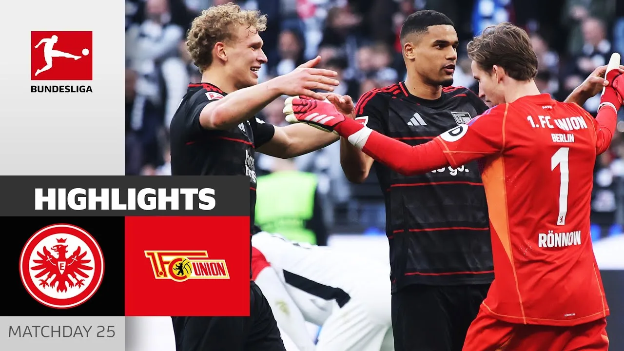 COMPORT IMPORTANT! | Eintracht Frankfurt – 1. FC Union Berlin | Faits saillants | Matchday 25 – 2024/25