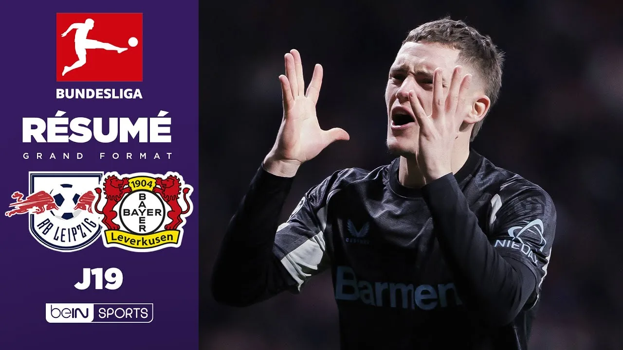 Résumé : Un grand WIRTZ n’empêche pas LEVERKUSEN de buter à LEIPZIG !