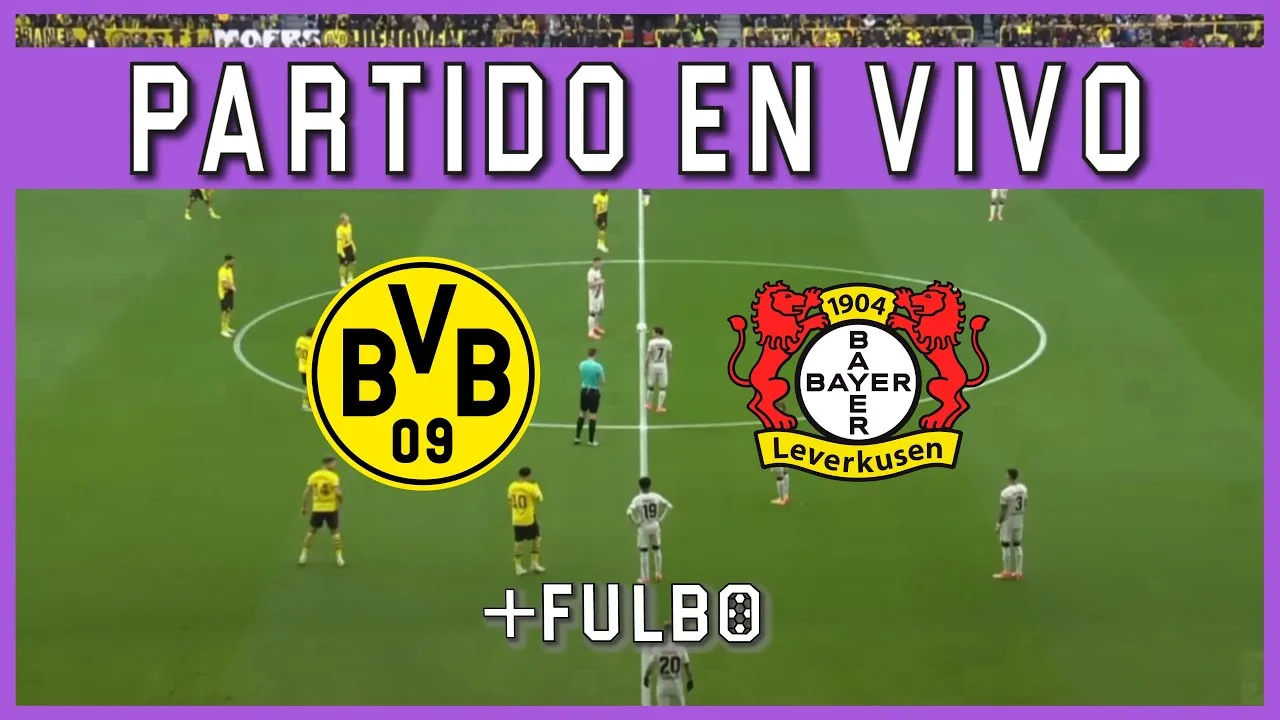 🚨 Borussia Dortmund vs Bayer Leverkusen En Vivo 🏆 Bundesliga